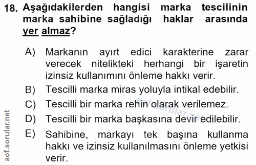 18. soru: Aşağıdakilerden hangisi marka tescilinin marka sahibine sağladığı haklar arasında yer almaz? A) Markanın ayırt edici…