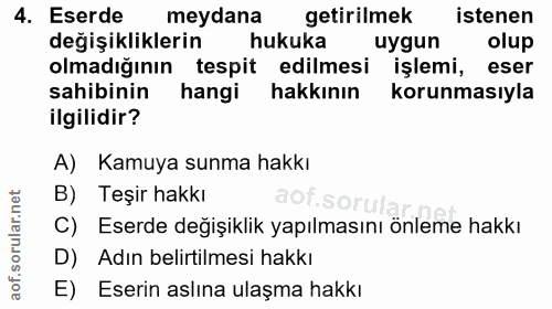 4. soru: Eserde meydana getirilmek istenen değişikliklerin hukuka uygun olup olmadığının tespit edilmesi işlemi, eser sahibini…
