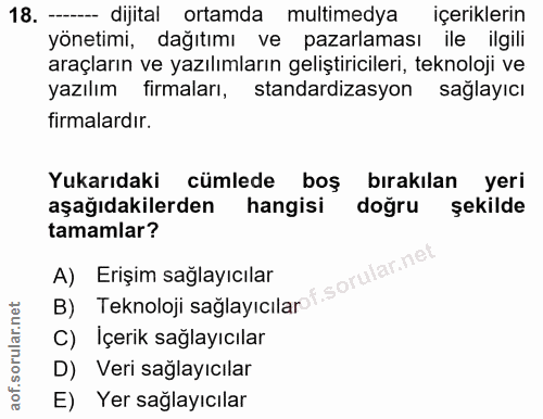 18. soru: --- dijital ortamda multimedya içeriklerin yönetimi, dağıtımı ve pazarlaması ile ilgili araçların ve yazılımların gel…