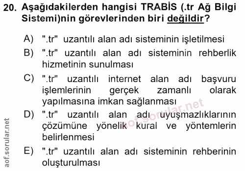 20. soru: Aşağıdakilerden hangisi TRABIS (.tr Ağ Bilgi Sistemi)nin görevlerinden biri değildir? A) "tr" uzantılı alan adı siste…
