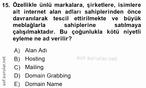 15. soru: Özellikle ünlü markalara, şirketlere, isimlere ait internet alan adları sahiplerinden önce davranılarak tescil ettiri…