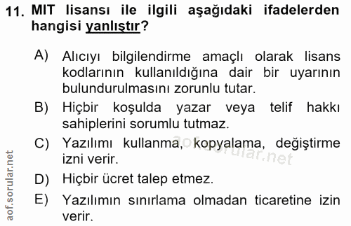 11. soru: MIT lisansı ile ilgili aşağıdaki ifadelerden hangisi yanlıştır? A) Alıcıyı bilgilendirme amaçlı olarak lisans kodları…