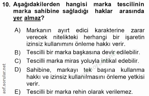 10. soru: Aşağıdakilerden hangisi marka tescilinin marka sahibine sağladığı haklar arasında yer almaz? A) Markanın ayırt edici…