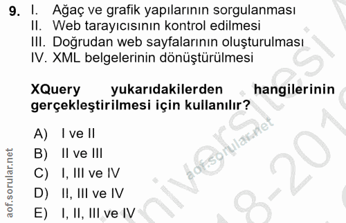 9. soru: I. Ağaç ve grafik yapılarının sorgulanması Il. Web tarayıcısının kontrol edilmesi III. Doğrudan web sayfalarının oluş…