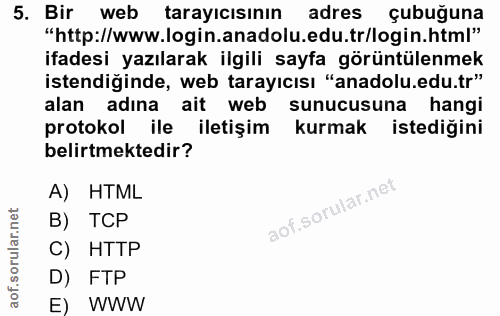 5. soru: Bir web tarayıcısının adres çubuğuna "http://www.login.anadolu.edu.tr/login.html" ifadesi yazılarak ilgili sayfa görü…