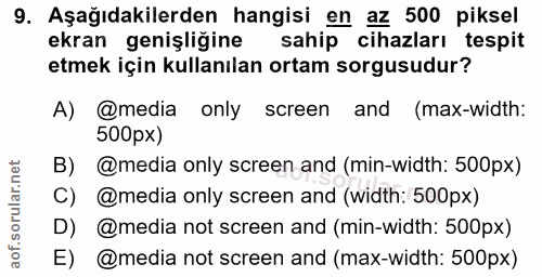 9. soru: Aşağıdakilerden hangisi en az 500 piksel ekran genişliğine sahip cihazları tespit etmek için kullanılan ortam sorgusu…
