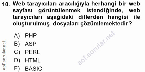 10. soru: Web tarayıcıları aracılığıyla herhangi bir web sayfası görüntülenmek istendiğinde, web tarayıcıları aşağıdaki dillerd…