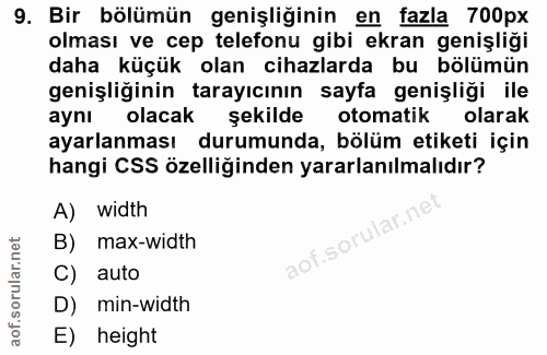 9. soru: Bir bölümün genişliğinin en fazla 700px olması ve cep telefonu gibi ekran genişliği daha küçük olan cihazlarda bu böl…