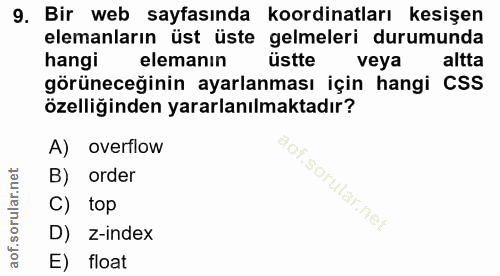 9. soru: Bir web sayfasında koordinatları kesişen elemanların üst üste gelmeleri durumunda hangi elemanın üstte veya altta gör…
