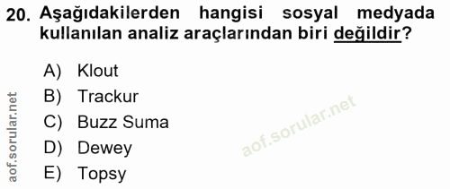 20. soru: Aşağıdakilerden hangisi sosyal medyada kullanılan analiz araçlarından biri değildir? A) Klout rular.net B) Trackur C)…