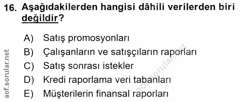16. soru: Aşağıdakilerden hangisi dâhili verilerden biri değildir? A) Satış promosyonları orular.net B) Çalışanların ve satışçı…