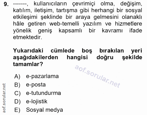 9. soru: kullanıcıların çevrimiçi olma, değişim, katılım, iletişim, tartışma gibi herhangi bir sosyal etkileşimi şeklinde bir…
