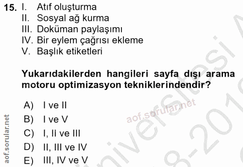 15. soru: I. Atit oluşturma Il. Sosyal ag kurma III. • Doküman paylaşımı IV. Bir eylem çağrısı ekleme V. Başlık etiketleri Yuka…