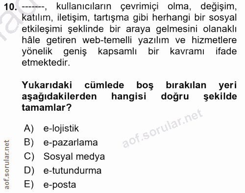 10. soru: ——, kullanıcıların çevrimiçi olma, değişim, katılım, iletişim, tartışma gibi herhangi bir sosyal etkileşimi şeklinde…