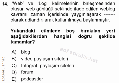 14. soru: Web' ve 'Log' kelimelerinin birleşmesinden oluşan web günlüğü şeklinde ifade edilen weblog kavramı zaman içerisinde y…
