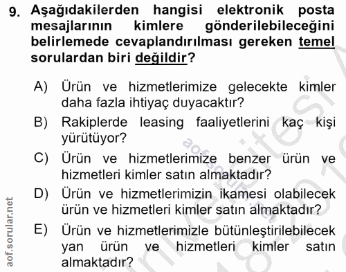 9. soru: Aşağıdakilerden hangisi elektronik posta mesajlarının kimlere gönderilebileceğini belirlemede cevaplandırılması gerek…
