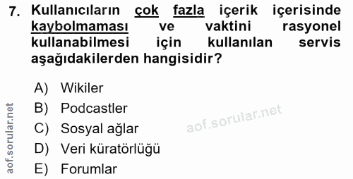 7. soru: Kullanıcıların çok fazla içerik içerisinde kaybolmaması ve vaktini rasyonel kullanabilmesi için kullanılan servis aşa…