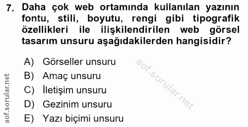 7. soru: Daha çok web ortamında kullanılan yazının fontu, stili, boyutu, rengi gibi tipografik özellikleri ile ilişkilendirile…