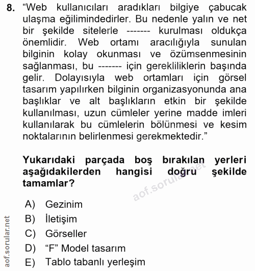 8. soru: "Web kullanıcıları aradıkları bilgiye çabucak ulaşma eğilimindedirler. Bu nedenle yalın ve net bir şekilde sitelerle…
