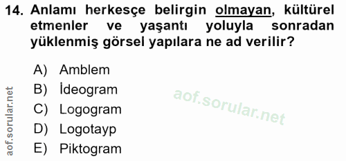 14. soru: Anlamı herkesçe belirgin olmayan, kültürel etmenler ve yaşantı yoluyla sonradan yüklenmiş görsel yapılara ne ad veril…