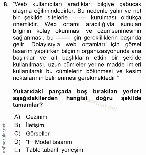 8. soru: "Web kullanıcıları aradıkları bilgiye çabucak ulaşma eğilimindedirler. Bu nedenle yalın ve net bir şekilde sitelerle…