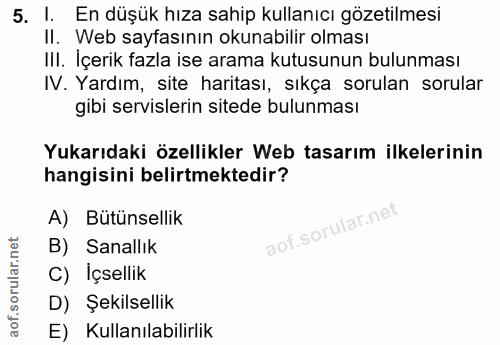 5. soru: I. En düşük hıza sahip kullanıcı gözetilmesi II. Web sayfasının okunabilir olması III. Içerik fazla ise arama kutusun…