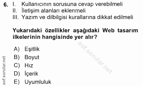 6. soru: l. Kullanıcının sorusuna cevap verebilmeli II. İletişim alanları eklenmeli III. Yazım ve dilbilgisi kurallarına dikka…