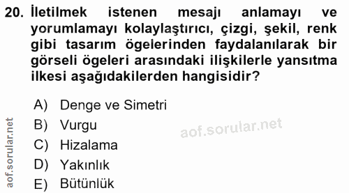 20. soru: İletilmek istenen mesaji anlamayı ve yorumlamayı kolaylaştırıcı, çizgi, şekil, renk gibi tasarım ögelerinden faydalan…