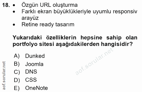18. soru: . Özgün URL oluşturma Farklı ekran büyüklükleriyle uyumlu responsiv arayüz • Retine ready tasarım Yukarıdaki özellikl…