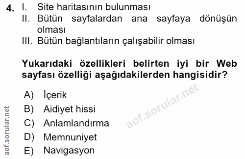 4. soru: I. Site haritasının bulunması II. Bütun sayfalardan ana sayfaya dönüşün olması III. Bütün bağlantıların çalışabilir o…