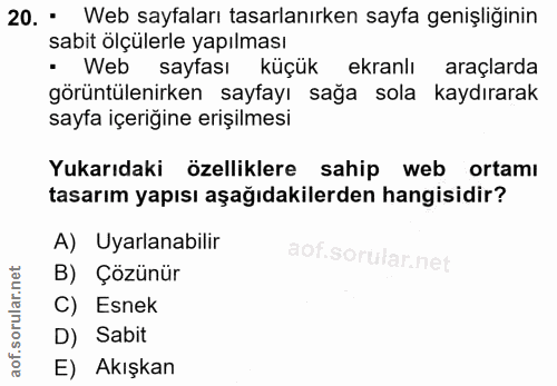 20. soru: • Web sayfaları tasarlanırken sayfa genişliğinin sabit ölçülerle yapılması • Web sayfası küçük ekranlı araçlarda görü…