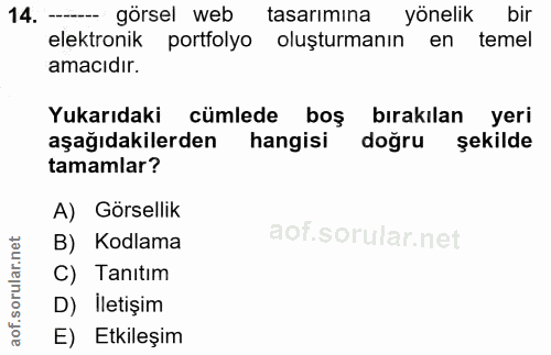 14. soru: — görsel web tasarimina yönelik bir elektronik portfolyo oluşturmanın en temel amacıdır. Yukarıdaki cümlede boş bırak…
