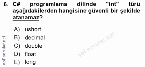 6. soru: C# programlama dilinde "int" türü aşağıdakilerden hangisine güvenli bir şekilde atanamaz? A) ushort B) decimal C) dou…