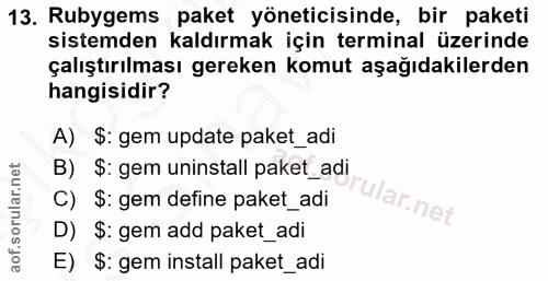 13. soru: Rubygems paket yöneticisinde, bir paketi sistemden kaldırmak için terminal üzerinde çalıştırılması gereken komut aşağ…