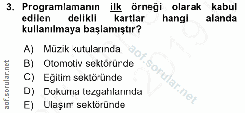 3. soru: Programlamanın ilk örneği olarak kabul edilen delikli kartlar hangi alanda kullanılmaya başlamıştır? A) Müzik kutular…