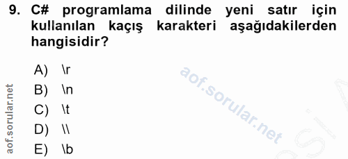 9. soru: C# programlama dilinde yeni satır için kullanılan kaçış karakteri aşağıdakilerden hangisidir? A) Ir B) In C) It D) I1…