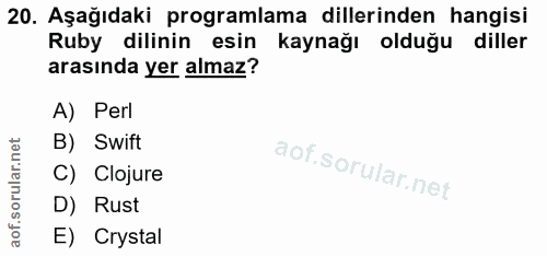 20. soru: Aşağıdaki programlama dillerinden hangisi Ruby dilinin esin kaynağı olduğu diller arasında yer almaz? A) Perl B) Swif…