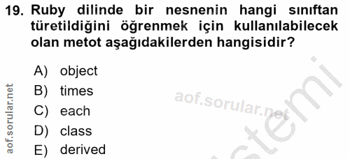 19. soru: Ruby dilinde bir nesnenin hangi sınıftan türetildiğini öğrenmek için kullanılabilecek olan metot aşağıdakilerden hang…