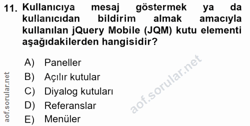 11. soru: Kullanıcıya mesaj göstermek ya da kullanıcıdan bildirim almak amacıyla kullanılan jQuery Mobile (JQM) kutu elementi a…