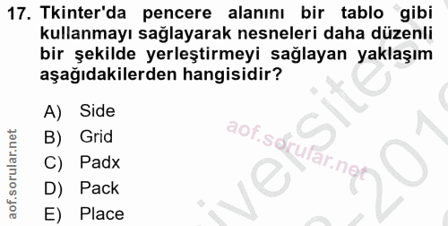 17. soru: Tkinter'da pencere alanını bir tablo gibi kullanmayı sağlayarak nesneleri daha düzenli bir şekilde yerleştirmeyi sağl…