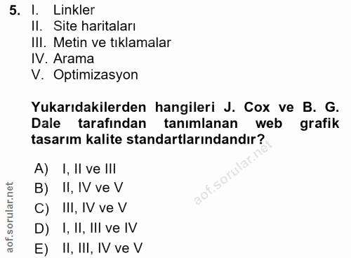 5. soru: l. Linkler II. Site haritaları III. Metin ve tıklamalar IV. Arama V. Optimizasyon Yukarıdakilerden hangileri J. Cox v…