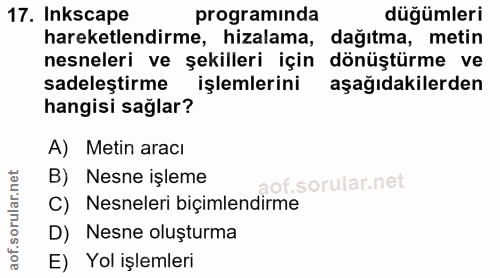 17. soru: Inkscape programinda düğümleri hareketlendirme, hizalama, dağıtma, metin nesneleri ve şekilleri için dönüştürme ve sa…