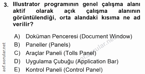 3. soru: Illustrator programinın genel çalışma alanı aktif olarak açık çalışma alanının görüntülendiği, orta alandaki kısıma n…