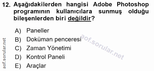 12. soru: Aşağıdakilerden hangisi Adobe Photoshop programinin kullanıcılara sunmuş olduğu bileşenlerden biri değildir? B) Doküm…