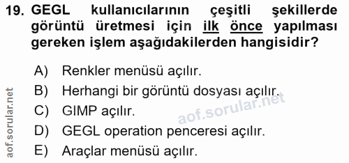 19. soru: GEGL kullanıcılarının çeşitli şekillerde görüntü üretmesi için ilk önce yapılması gereken işlem aşağıdakilerden hangi…