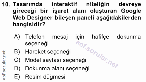 10. soru: Tasarımda interaktif niteliğin devreye gireceği bir işaret alanı oluşturan Google Web Designer bileşen paneli aşağıda…