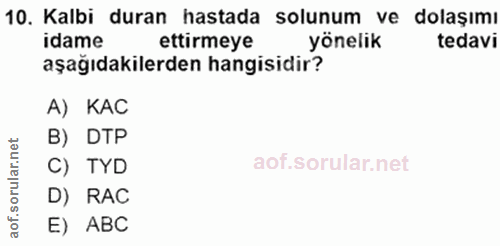 10. soru: Kaani duran hantada solumumli ke doladavi idame ettirmeye yönelik aşağıdakilerden hangisidir? A) KAC net B) DTP ar. C…
