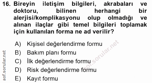 16. soru: Bireyin iletişim bilgileri, akrabaları ve doktoru, bilinen herhangi bir alerjisi/komplikasyonu olup olmadığı ve alına…