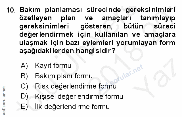 10. soru: Bakım planlaması sürecinde gereksinimleri özetleyen plan ve l amaçları tanımlayıp gereksinimleri gösteren, ) bütünsür…