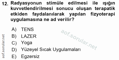 12. soru: Radyasyonun stimüle edilmesi ile ışığın kuvvetlendirilmesi sonucu oluşan terapatik etkiden faydalanılarak yapılan fiz…